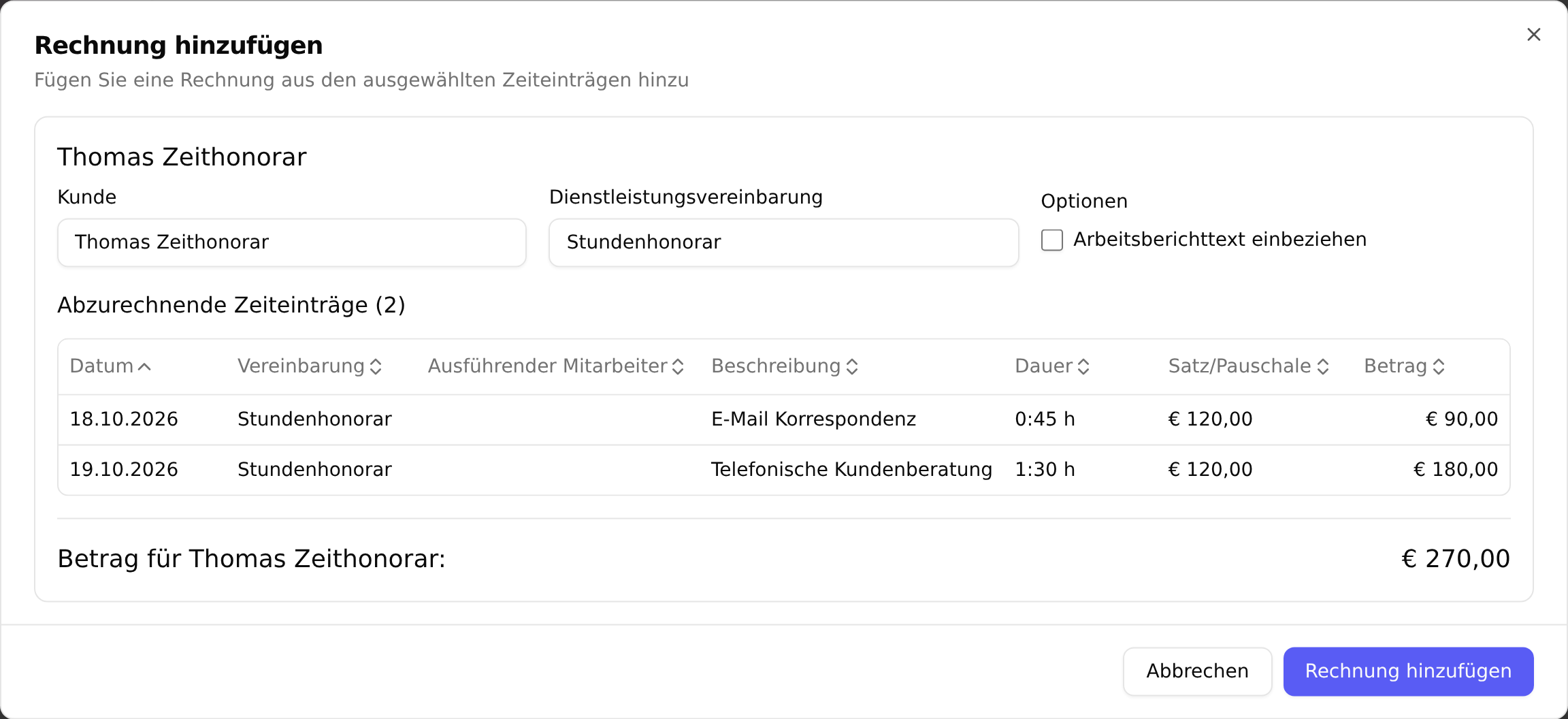 Der Dialog „Rechnung hinzufügen“ mit Kunde, Dienstleistungsvereinbarung, dem Häkchen „Arbeitsberichttext einbeziehen“ und den abzurechnenden Zeiteinträgen