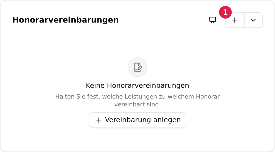 Die Karte „Honorarvereinbarungen“ auf der Kundenseite mit dem Hinweis „Keine Honorarvereinbarungen“; der Button zum Anlegen ist mit 1 markiert