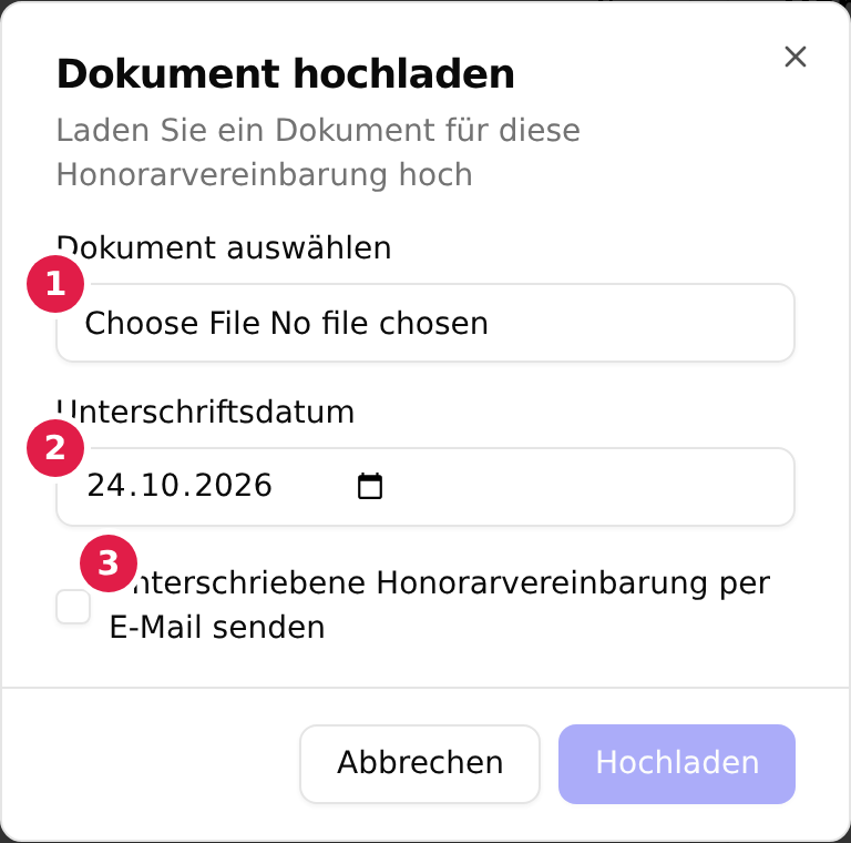 Der Dialog „Dokument hochladen“ mit dem mit 1 markierten Feld „Dokument auswählen“, dem mit 2 markierten Feld „Unterschriftsdatum“ und dem mit 3 markierten Häkchen „Unterschriebene Honorarvereinbarung per E-Mail senden“