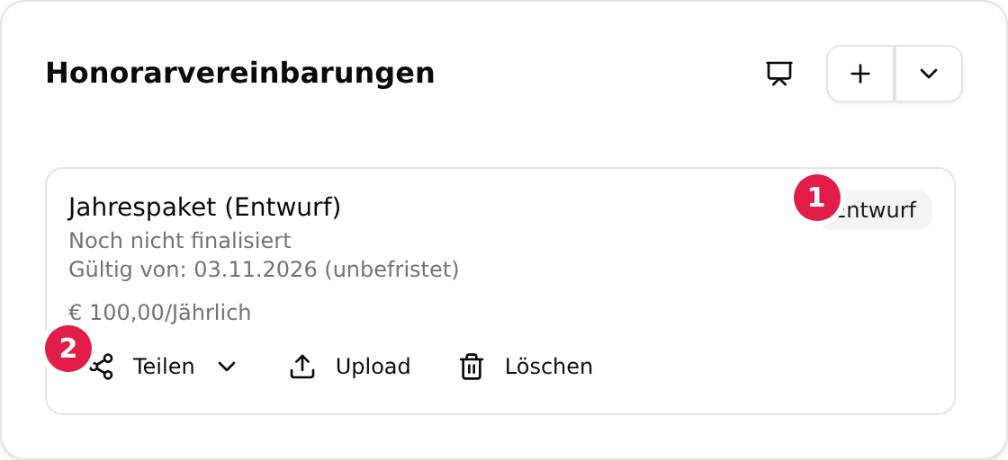 Eine Honorarvereinbarung im Status Entwurf: das Statusabzeichen mit 1 und die Schaltfläche „Teilen“ mit 2 markiert